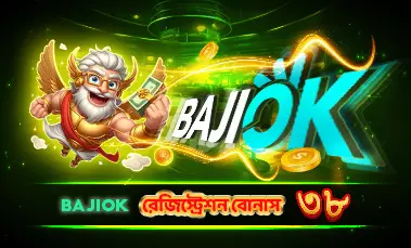 BAJIOK রেজিস্ট্রেশন বোনাস ৩৮